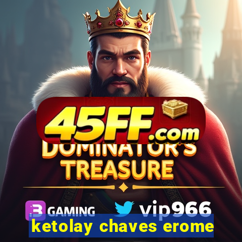 ketolay chaves erome